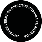 ¿Quiéres verme en directo? Compra tu entrada